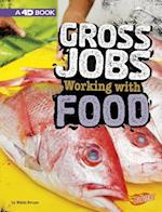 Gross Jobs Working with Food