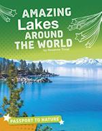 Amazing Lakes Around the World