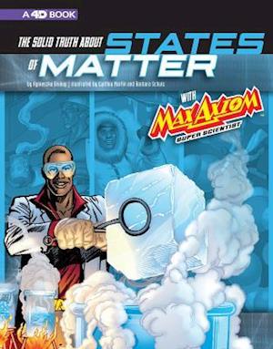 The Solid Truth about States of Matter with Max Axiom, Super Scientist