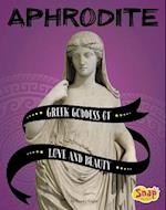 Aphrodite: Greek Goddess of Love and Beauty (Legendary Goddesses)
