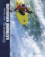 Creeking and Other Extreme Kayaking