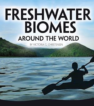 Freshwater Biomes Around the World