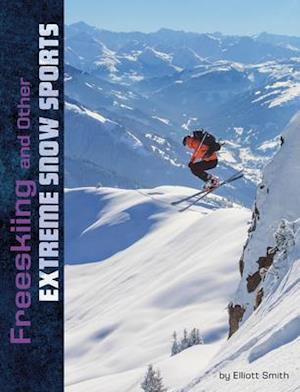 Freeskiing and Other Extreme Snow Sports