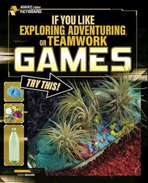 If You Like Exploring, Adventuring, or Teamwork Games, Try This!