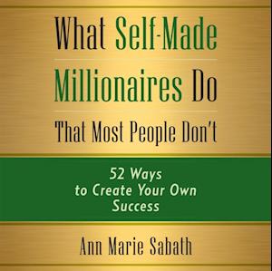 What Self-Made Millionaires Do That Most People Don't