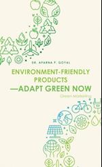 Environment-Friendly Products-Adapt Green Now