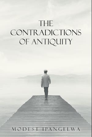 The Contradictions of Antiquity