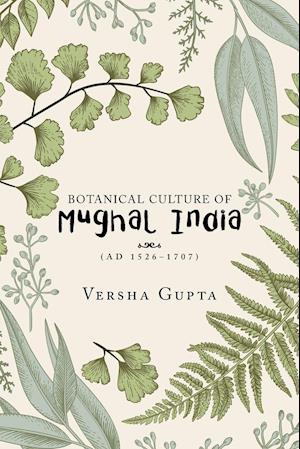 Botanical Culture of Mughal India