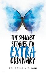 The Smallest Stories to Extraordinary 