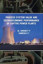 Process System Value and Exergoeconomic Performance of Captive Power Plants 