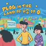 Plog in the Land of H2 of O 