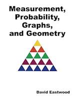 Measurement, Probability, Graphs, and Geometry 