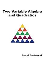 Two Variable Algebra and Quadratics 