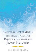 Analysing Comparatively the Select Poems of Rajendra Bhandari and Jayanta Mahapatra 