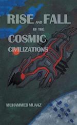 Rise and Fall of the Cosmic Civilizations