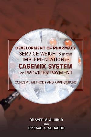 Development of Pharmacy Service Weights in the Implementation of Casemix System for Provider Payment