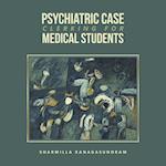 Psychiatric Case Clerking for Medical Students 