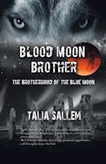 Blood Moon Brother: The Brotherhood of the Blue Moon 