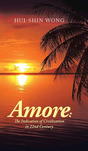 Amore: the Indication of Civilization in 22Nd Century