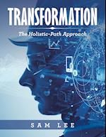 Transformation: The Holistic-Path Approach 