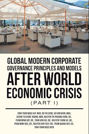 Global Modern Corporate Governance Principles and Models After World Economic Crisis (Part I)