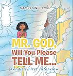 Mr. God, Will You Please Tell Me...
