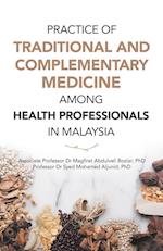 Practice of Traditional and Complementary Medicine Among Health Professionals in Malaysia 