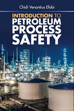 Introduction to Petroleum Process Safety