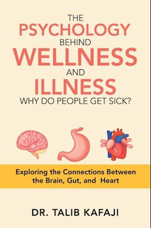 Psychology Behind Wellness and Illness Why Do People Get Sick?