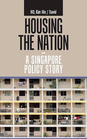 Housing the Nation - a Singapore Policy Story