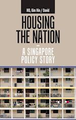 Housing the Nation - a Singapore Policy Story 