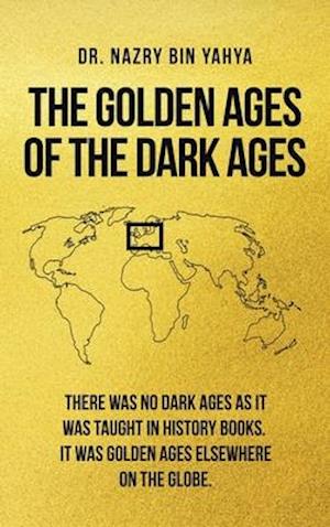 The Golden Ages of the Dark Ages