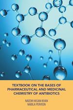 Textbook on the Bases of Pharmaceutical and Medicinal Chemistry of Antibiotics