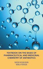 Textbook on the Bases of Pharmaceutical and Medicinal Chemistry of Antibiotics 