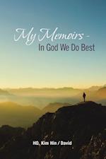 My Memoirs - in God We Do Best