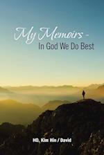 My Memoirs - in God We Do Best 