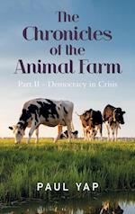 The Chronicles of the Animal Farm Part Ii - Democracy in Crisis 