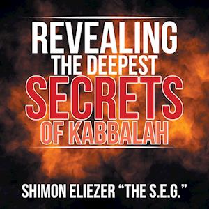 Revealing the Deepest Secrets of Kabbalah