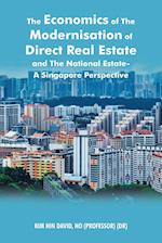 The Economics of the Modernisation of Direct Real Estate and the National Estate - a Singapore Perspective 