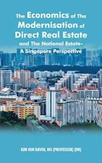 The Economics of the Modernisation of Direct Real Estate and the National Estate - a Singapore Perspective 