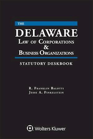 Delaware Law of Corporations & Business Organizations Statutory Deskbook