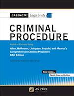 Casenote Legal Briefs for Criminal Procedure, Keyed to Allen, Stuntz, Hoffman, Livingston, and Leipold