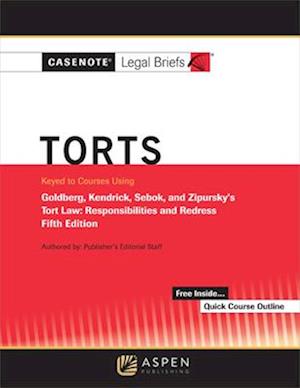 Casenote Legal Briefs for Torts, Keyed to Goldberg, Sebok, and Zipursky