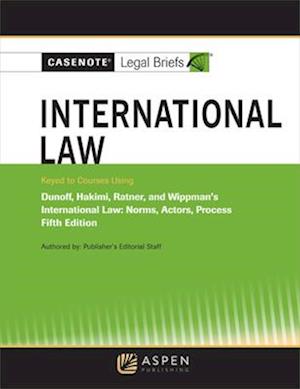 Casenote Legal Briefs for International Law, Keyed to Dunoff, Ratner, and Wippman