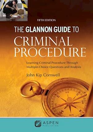 Glannon Guide to Criminal Procedure