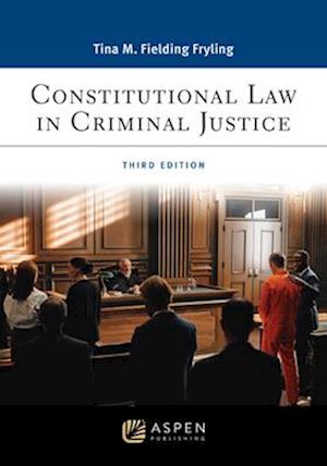 Constitutional Law in Criminal Justice