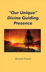 Our Unique Divine Guiding Presence