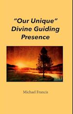 'Our Unique' Divine Guiding Presence