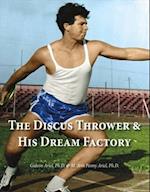 The Discus Thrower & His Dream Factory