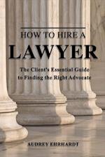 How to Hire a Lawyer